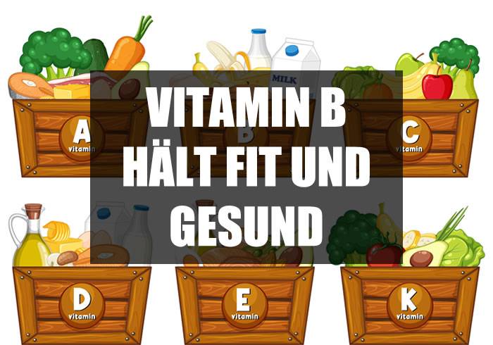 Gesund und fit mit Vitamin B